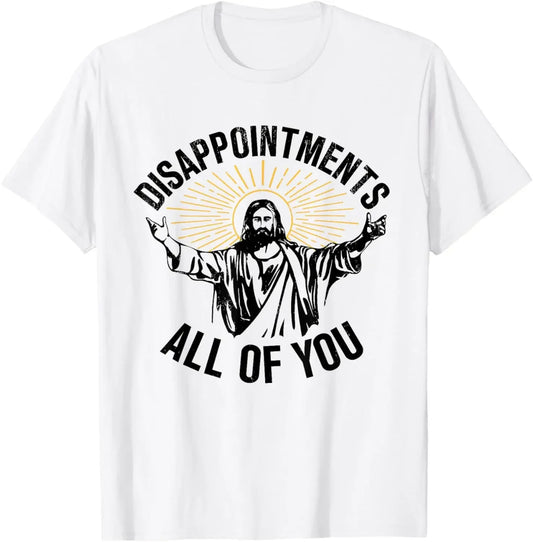 "Disappointments All of You" Funny Jesus Meme T-Shirt – Christian Graphic Tee for Men