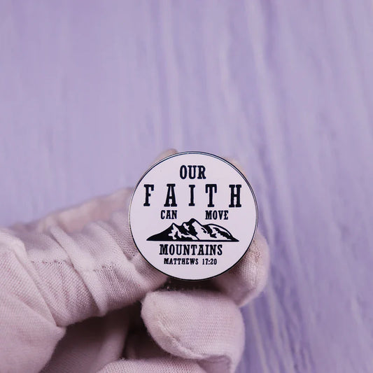 Our Faith Can Move Mountains Pin – Matthew 17:20 Christian Quote Brooch