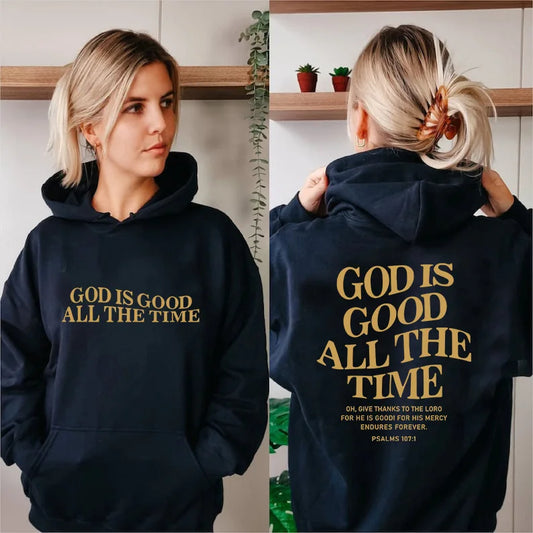 God Is Good All The Time – Christian Hooded Sweatshirt for Women